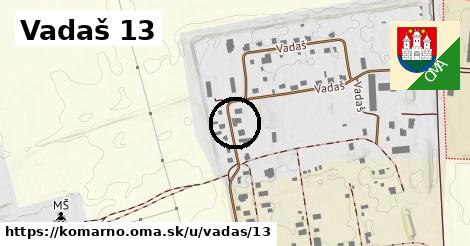 Vadaš 13, Komárno