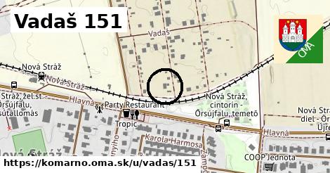 Vadaš 151, Komárno