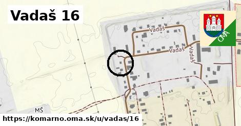 Vadaš 16, Komárno