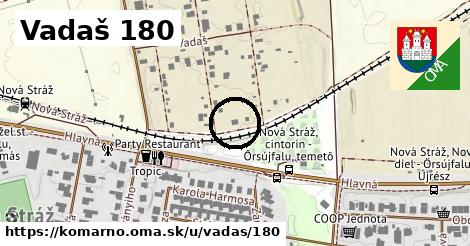 Vadaš 180, Komárno