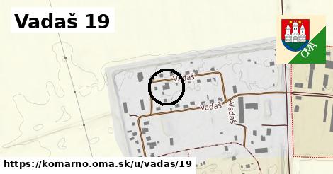 Vadaš 19, Komárno