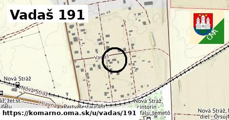 Vadaš 191, Komárno