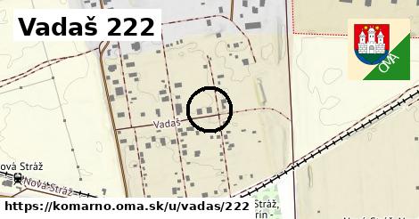Vadaš 222, Komárno