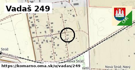 Vadaš 249, Komárno