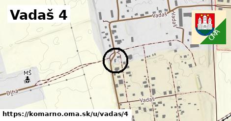 Vadaš 4, Komárno
