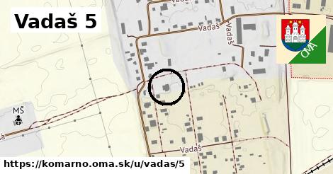 Vadaš 5, Komárno