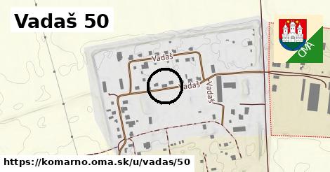 Vadaš 50, Komárno