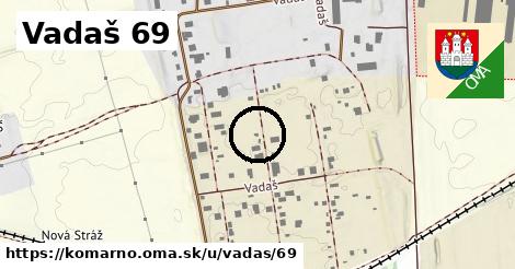 Vadaš 69, Komárno