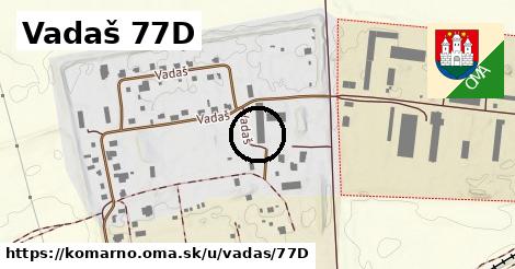 Vadaš 77D, Komárno