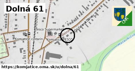 Dolná 61, Komjatice