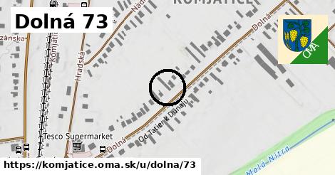 Dolná 73, Komjatice