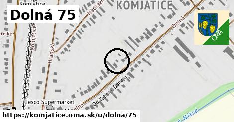 Dolná 75, Komjatice