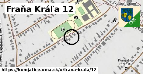 Fraňa Kráľa 12, Komjatice