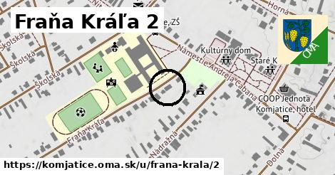 Fraňa Kráľa 2, Komjatice