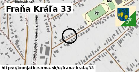 Fraňa Kráľa 33, Komjatice