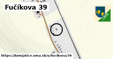 Fučíkova 39, Komjatice