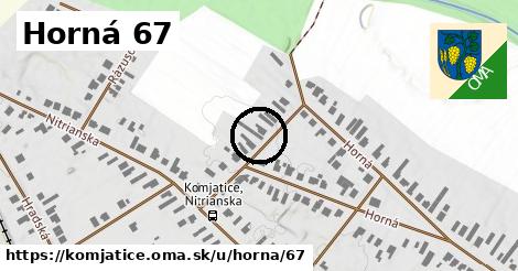 Horná 67, Komjatice