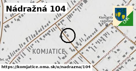 Nádražná 104, Komjatice