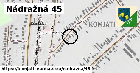 Nádražná 45, Komjatice