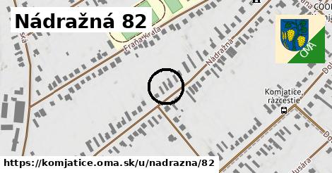 Nádražná 82, Komjatice