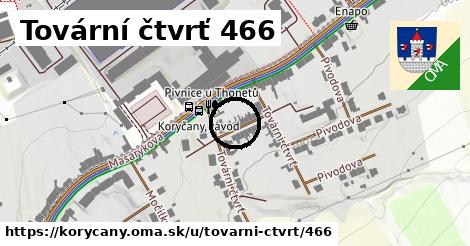 Tovární čtvrť 466, Koryčany