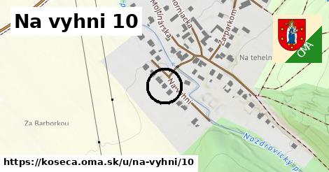 Na vyhni 10, Košeca