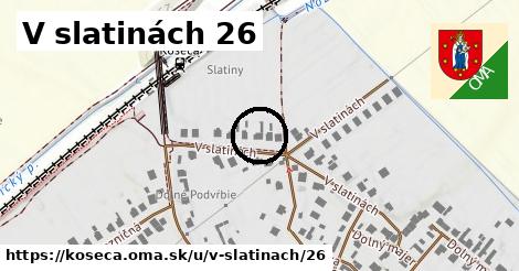 V slatinách 26, Košeca