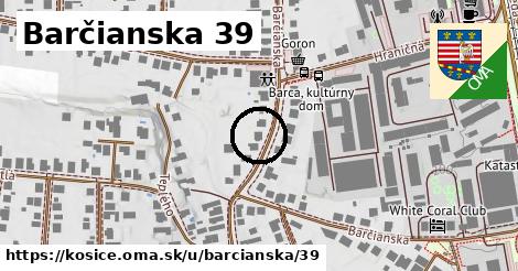 Barčianska 39, Košice