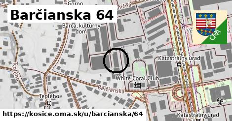 Barčianska 64, Košice