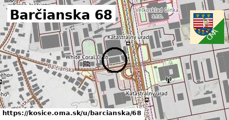 Barčianska 68, Košice