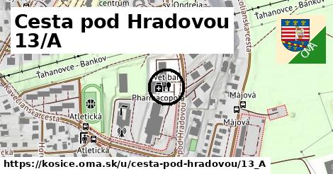 Cesta pod Hradovou 13/A, Košice