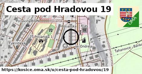 Cesta pod Hradovou 19, Košice