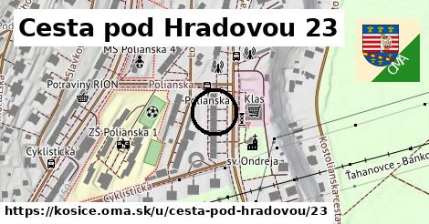 Cesta pod Hradovou 23, Košice