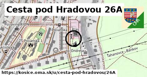 Cesta pod Hradovou 26A, Košice