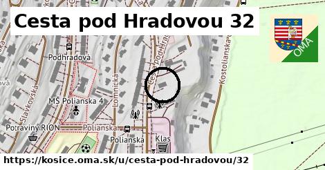 Cesta pod Hradovou 32, Košice