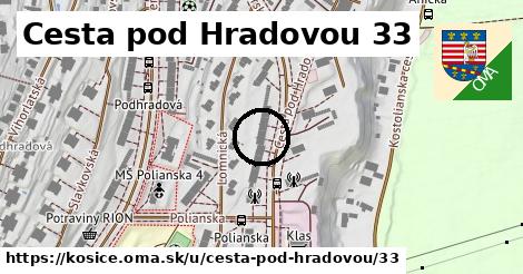 Cesta pod Hradovou 33, Košice