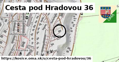 Cesta pod Hradovou 36, Košice