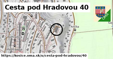 Cesta pod Hradovou 40, Košice