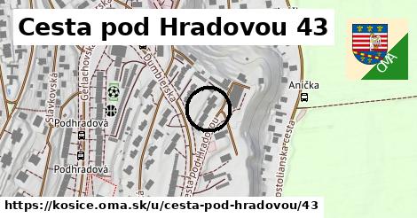 Cesta pod Hradovou 43, Košice