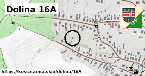 Dolina 16A, Košice