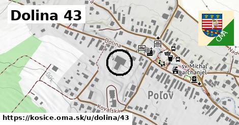 Dolina 43, Košice