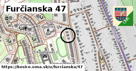 Furčianska 47, Košice