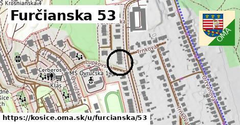 Furčianska 53, Košice