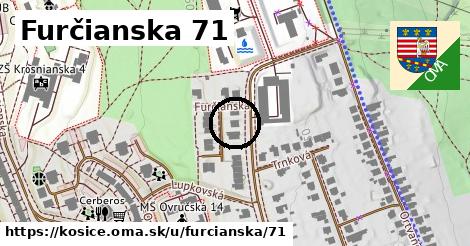 Furčianska 71, Košice