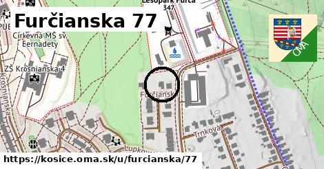 Furčianska 77, Košice