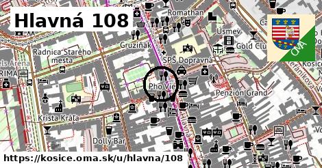 Hlavná 108, Košice