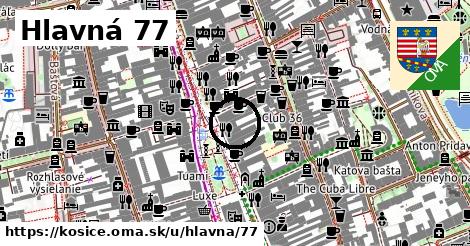 Hlavná 77, Košice