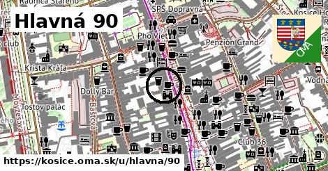 Hlavná 90, Košice