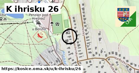 K ihrisku 26, Košice