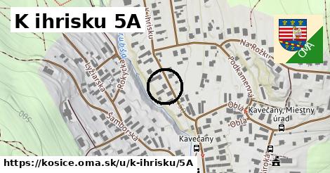 K ihrisku 5A, Košice